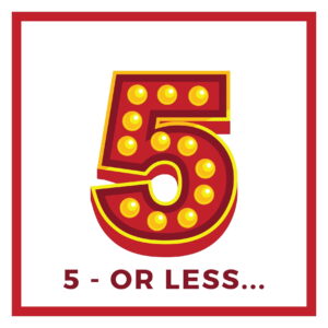 5 - or less...